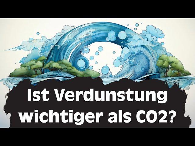 Ist Verdunstung wichtiger als CO2? Unsere Frage an Chat GPT