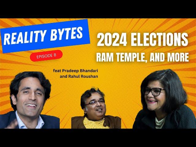 Reality Bytes Ep8 with Pradeep Bhandari and Rahul Roushan: 2024 General elections, Ram Mandir & more