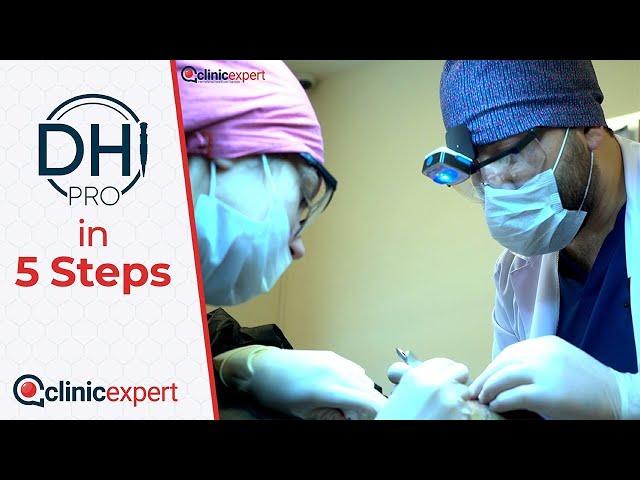 DHI PRO Hair Transplant : The Clinicexpert EXCLUSIVE Hair Transplant Technique, Explained in 5 Steps