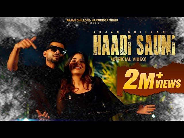 Haadi sauni (VIDEO) Arjan Dhillon & Mxrci | Latest Punjabi Songs