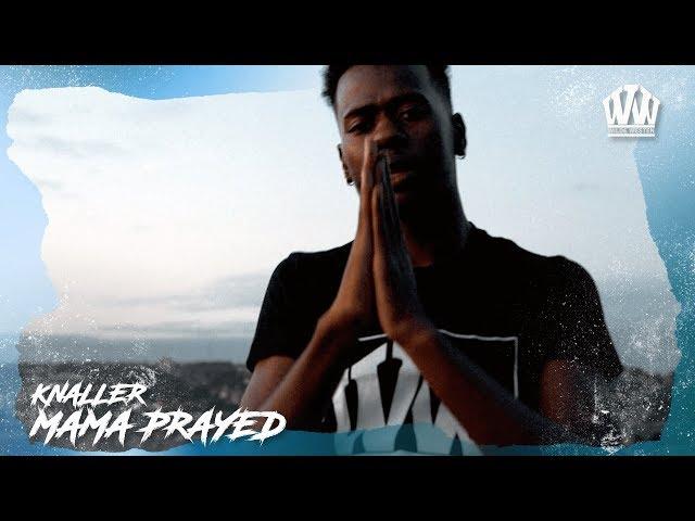 KNALLER - MAMA PRAYED (PROD. PROBLEMCHILD)