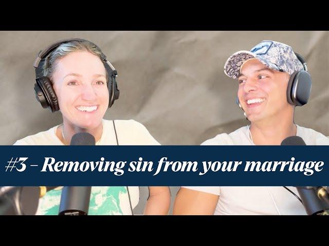 #3 - Removing the Sin From Your Marriage | Designed to Last Podcast