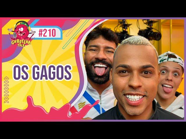 GAGO ELIZEU, BIROX e BRIAN - Groselha Talk #210