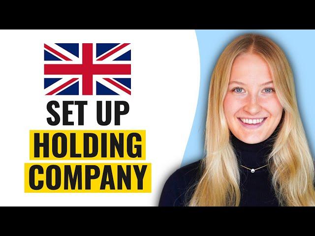 How to Set Up a Holding Company in the UK