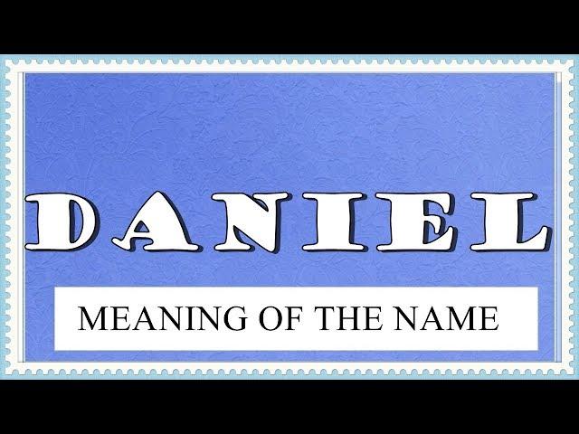 NAME DANIEL - FUN FACTS AND MEANING