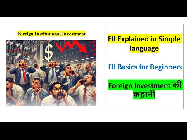 FII Explained | FII Basics for Beginners | Foreign Investment की कहानी