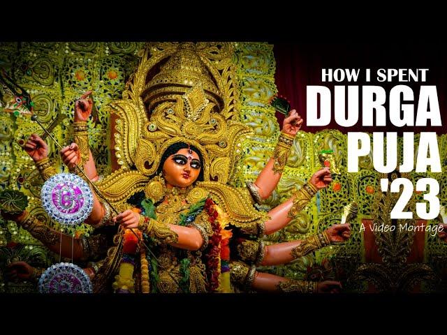 How I Spent Durga Puja '23 (A Video Montage)