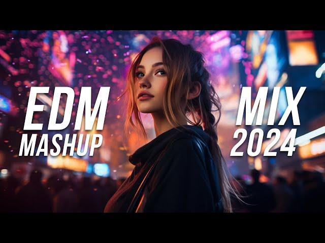 EDM Mashup Mix 2024 | Best Mashups & Remixes of Popular Songs - Party Music 2024