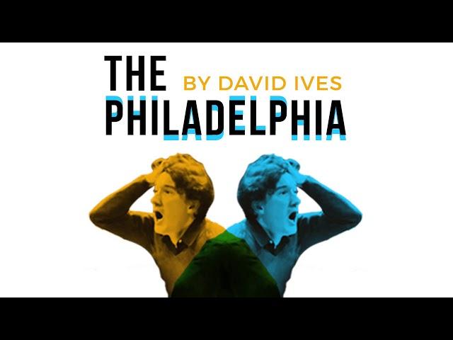 THE PHILADELPHIA by David Ives (Rerelease)