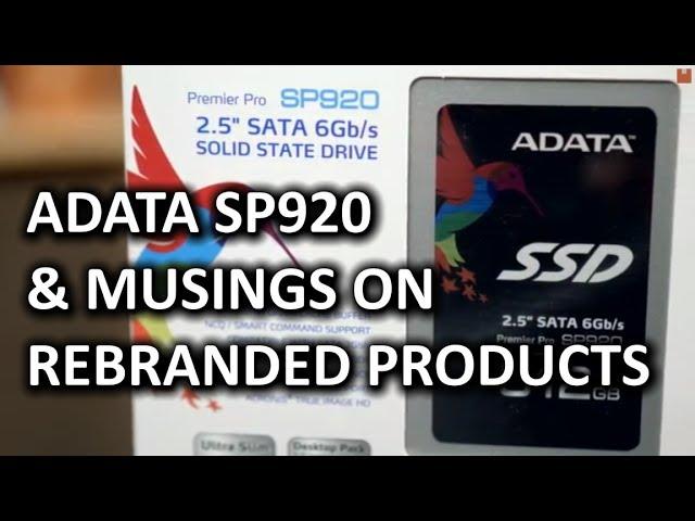 ADATA SP920 SSD & Some Thoughts on Rebranding Products