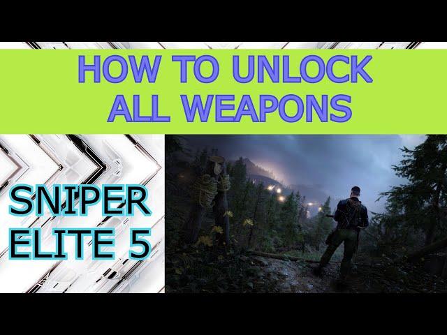 SNIPER ELITE 5 How to Unlock All Weapons / Guns, GUIDE, TIP