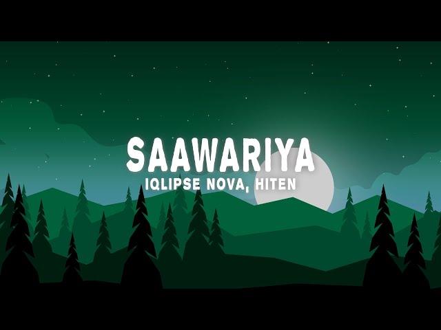 Iqlipse Nova, Hiten, Bandana Datta - Saawariya (Lyrics)