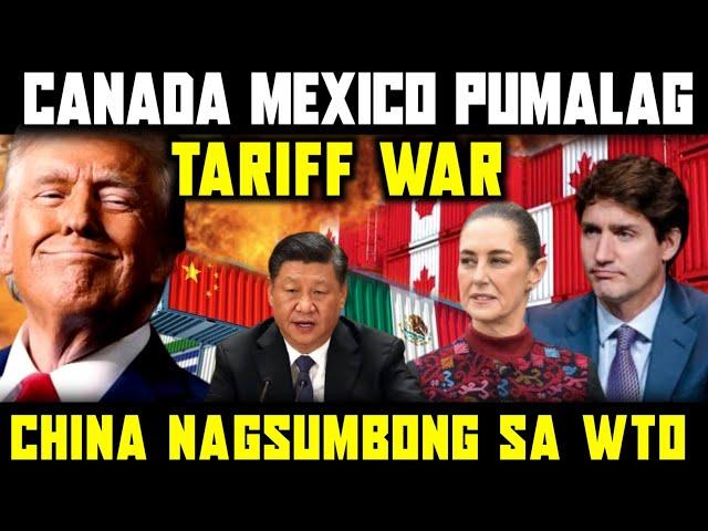 CANADA AT MEXICO PUMALAG KAY TRUMP | CHINA HUMINGI NG SAKLOLO!