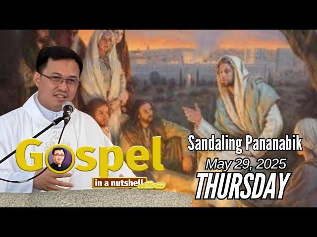 GOSPEL IN A NUTSHELL | Sandaling Pananabik | May 29, 2025