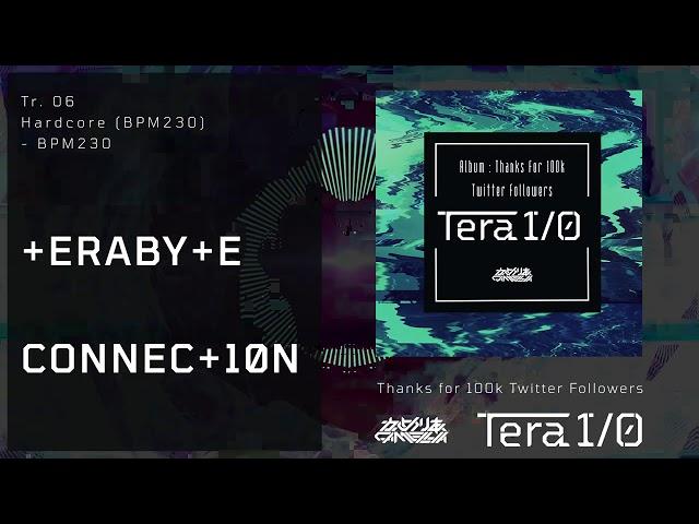 [FREE DL] +ERABY+E CONNEC+10N [Hardcore (230BPM)]