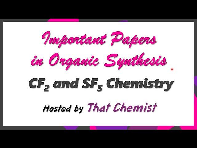 CF2 and SF5 Chemistry (Important Papers)