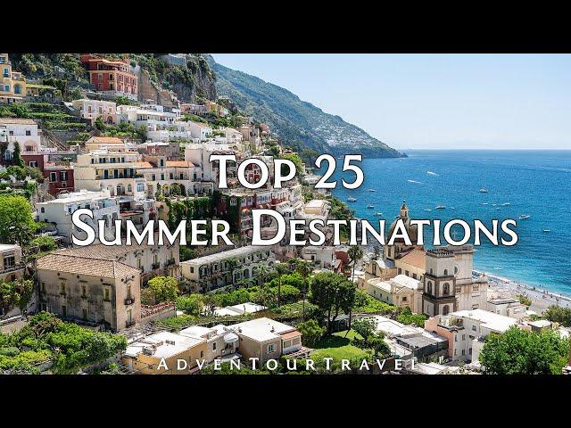 Travel Envy: Top 25 Summer Destinations of All Time