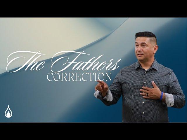 The Fathers Correction - 9:00am Sunday Service 09/15/2024