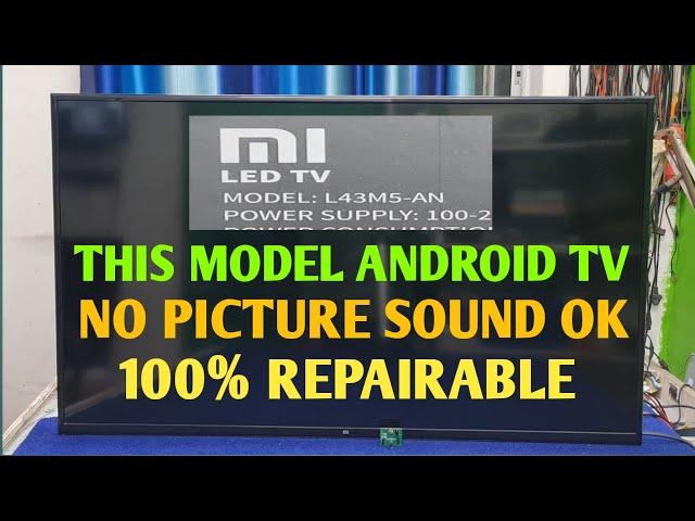 MI L43M5 -AN ANDROID TV NO PICTURE  PROBLEM SOLVED | THIS MODEL MI TV 100% REPAIRABLE DISPLAY ||