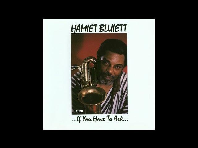Hamiet Bluiett - ...If You Have To Ask...You Don't Need To Know (Full Album)
