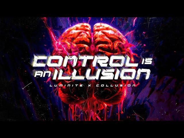 Luminite & Collusion - CONTROL IS AN ILLUSION (Official Video)