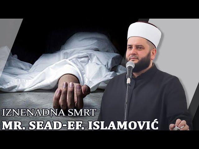 Iznenadna smrt / ⁴ᵏ mr.Sead-ef. Islamović #hadzimehovadzamija