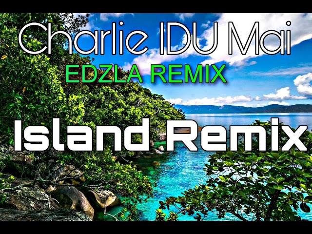 Charlie IDU Mai (EDZLA REMIX)2023