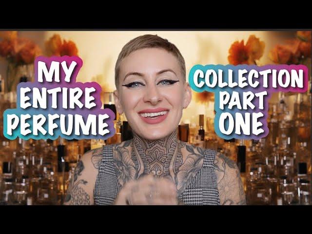 MY ENTIRE MASSIVE FRAGRANCE COLLECTION- PART 1