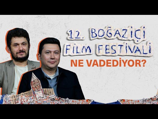 Enes Erbay ile 12. Boğaziçi Film Festivali ve Sinema Üzerine