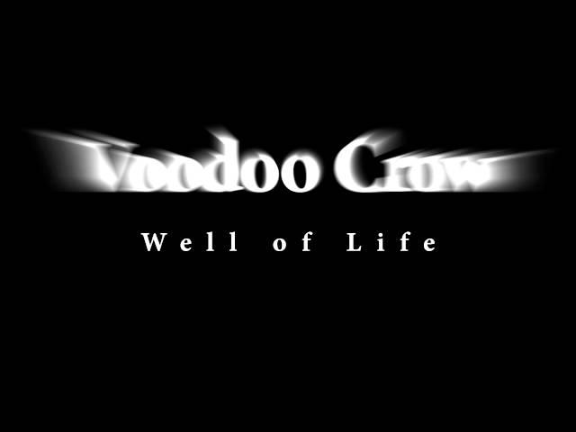 Voodoo Crow - Well of Life