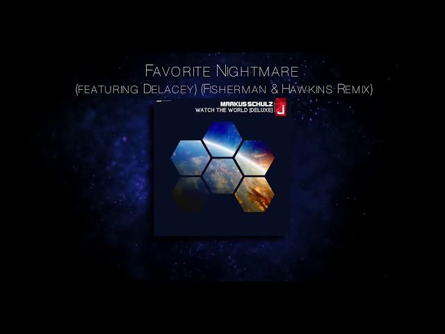 Markus Schulz - Favorite Nightmare (featuring Delacey) (Fisherman & Hawkins Remix)