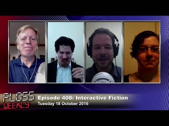 FLOSS Weekly 408: Interactive Fiction