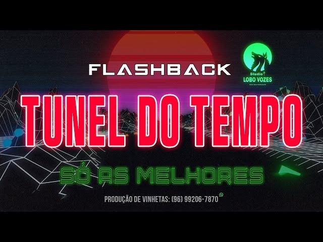 FLASHBACK 70, 80 E 90 - AS MELHORES QUE MARCARAM ÉPOCA!! (STUDIO LOBO VOZES) #03