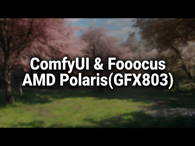 Install ComfyUI or Fooocus on Ubuntu(Polaris GPUs: RX 580, 570...)