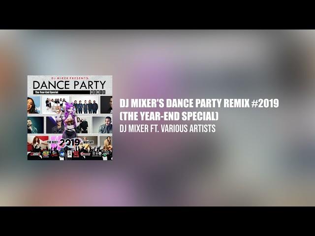 Dj Mixer's Dance Party Remix #2019 (The Year-End Special)