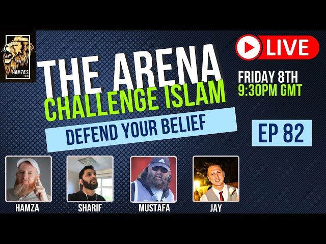 The Arena | Challenge Islam | Defend your Beliefs - Episode 82