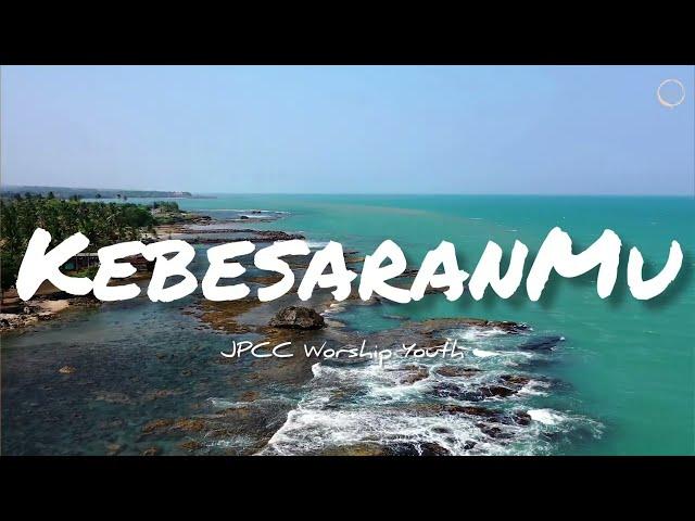 KebesaranMu Lirik - JPCC Worship Youth (Official Lyric Video)