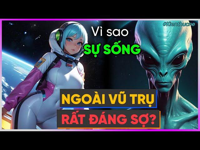 Tại sao Sự sống ngoài VŨ TRỤ RẤT ĐÁNG SỢ? [Dưa Leo DBTT]