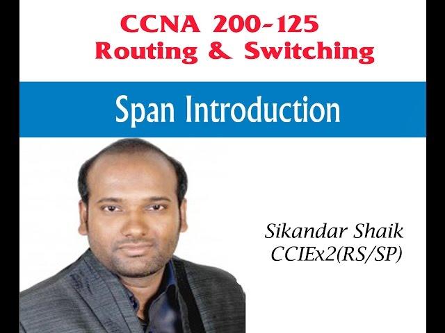 Span Introduction - Video By Sikandar Shaik || Dual CCIE (RS/SP) # 35012