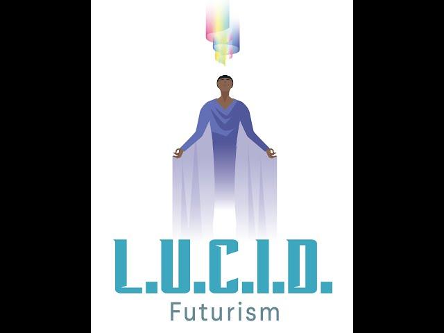 Welcome to LUCID Futurism