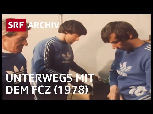 FCZ – 10 Tage mit dem Fussball-Club Zürich (1978) | Fussballgeschichte Schweiz | SRF Archiv