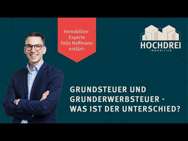 Grundsteuer und Grunderwerbsteuer - was ist der Unterschied?