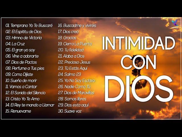 INTIMIDAD CON DIOS - MÚSICA CRISTIANA DE ADORACIÓN Y ALABANZAS 2021 - HERMOSAS ALABANZAS PARA ORAR