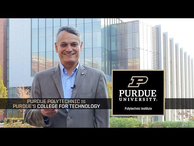 Purdue Polytechnic is Purdue's College for Technology