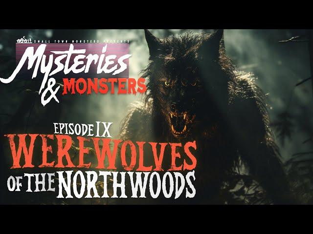 Werewolves of the Northwoods | Mysteries & Monsters (Dogman Documentary)