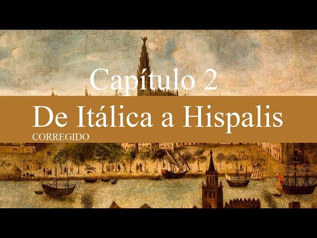 Capítulo 2 De Italica a Hispalis