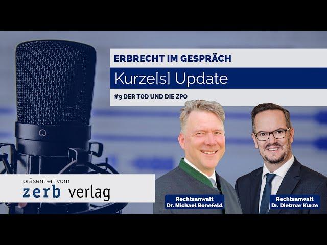 Erbrecht im Gespräch: Kurze[s] Update: #9 Der Tod und die ZPO - mit Dr. Michael Bonefeld