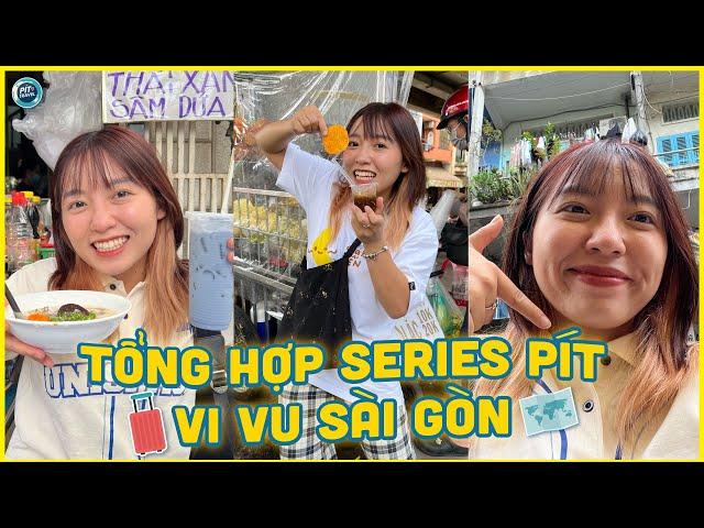 Series Pít Vi Vu Sài Gòn | Pít Ham Ăn