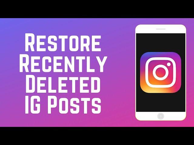 How to Restore Recently Deleted Instagram Posts