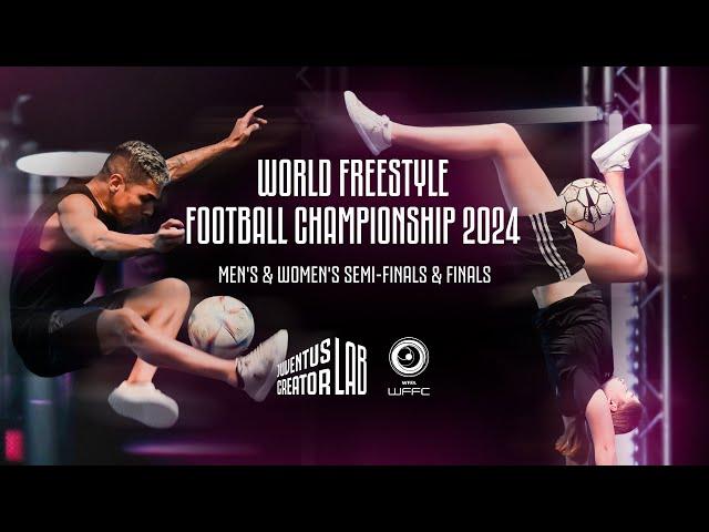 2024 World Freestyle Football Championship @ Juventus Creator Lab | Semi-Finals & Finals